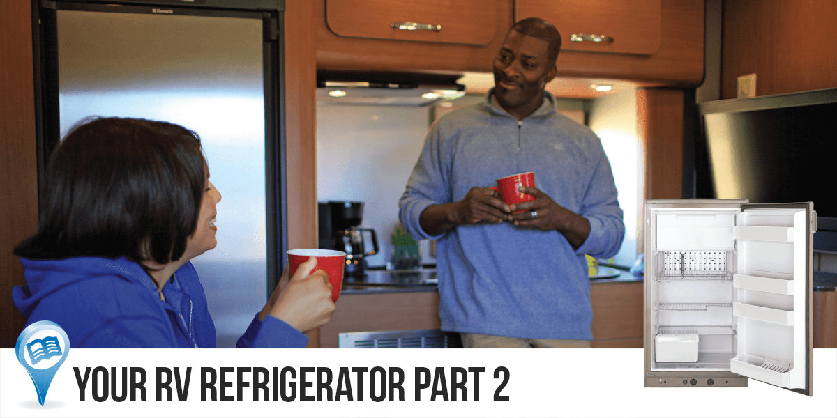 Your RV Refrigerator Part 2 - LP Gas Operation